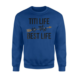 Gold Arrow TiTi Life Is The Best Life Grandma Sweatshirt