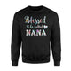 Funny Grandma, Blessed To Be Called Nana, For Women Sweatshirt
