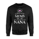 Great Moms Get Promoted To Nana Grandma Gift Women Sweatshirt