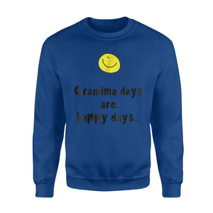 Grandma Days Are Happy Days Grandma Loves Me Sweatshirt
