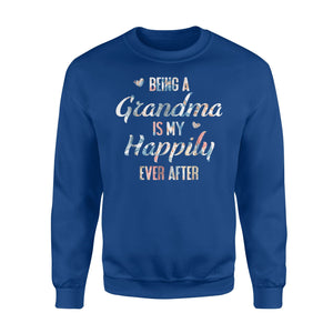 Being A Grandma Is My Happily Ever After Sweatshirt