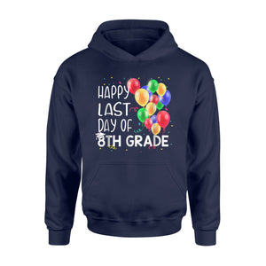 Happy Last Day Of 8th Grade Graduate Class Of  Hoodie