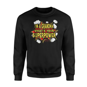 I'm A Grandma What's Your's Super Power Funny Sweatshirt
