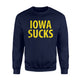 Funny Iowa Sucks Beat Iowa Ia Football Basketball Sweatshirt