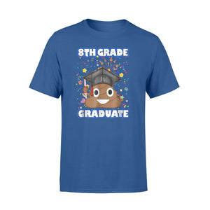Cute Poop Emoji 8th Grade Graduate Class Of Funny T-Shirt