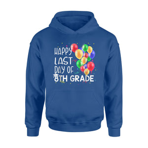 Happy Last Day Of 8th Grade Graduate Class Of  Hoodie