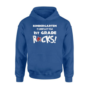 Kindergarten Is So Last Year 1st Grade Rocks!  Hoodie