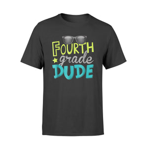 Fourth Grade Dude First Day Of 4th Grade  T-Shirt