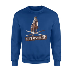 Get Over It Horse Jumping Sweatshirt