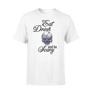 Eat Drink And Be Scary Halloween T-shirt