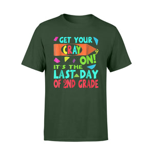 Get Your Cray On It's Last Day Of 2nd Grade Gift T-Shirt