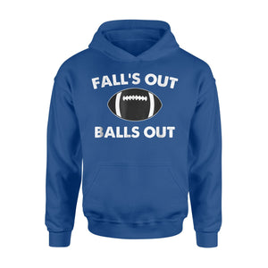 Fall's Out Balls Out Football Football Lovers Hoodie