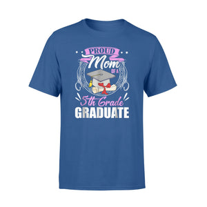 Graduate Gift Proud Mom Of A 5th Grade Graduate T-Shirt