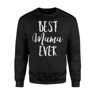 Best Mama Ever Fun Cute Coolest Grandma Gift Sweatshirt