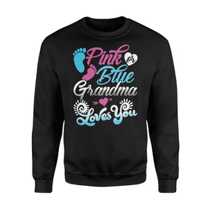 Gender Reveal Pink Or Blue Grandma Loves You Sweatshirt