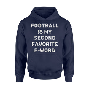 Football Is My Second Favorite F Word Funny Player Hoodie