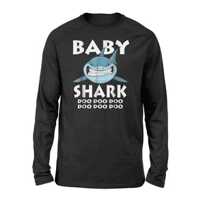 Baby Shark Doo Doo Doo - Family Gift Long Sleeve T-Shirt